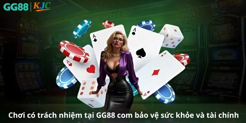 Chơi có trách nhiệm tại GG88 com bảo vệ sức khỏe và tài chính