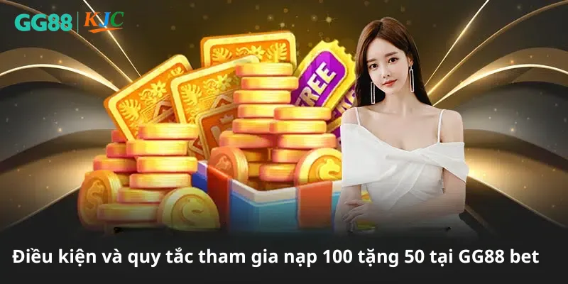 Khuyến mãi nạp 100 tặng 50 tại GG88 mỗi thứ 3 hàng tuần
